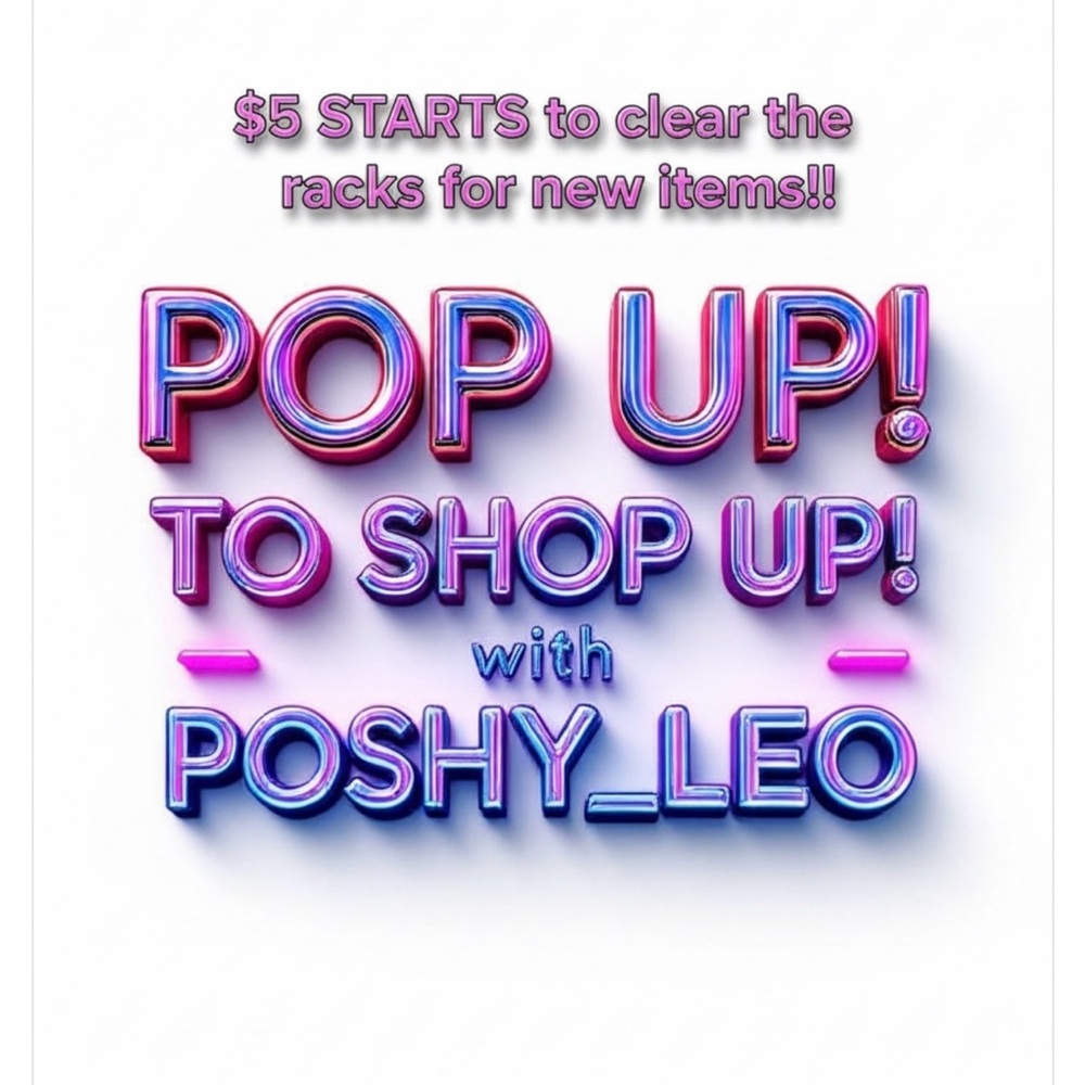 Poshy_Leo Pop Up Shop Party All $5 starts Help me clear the racks!!